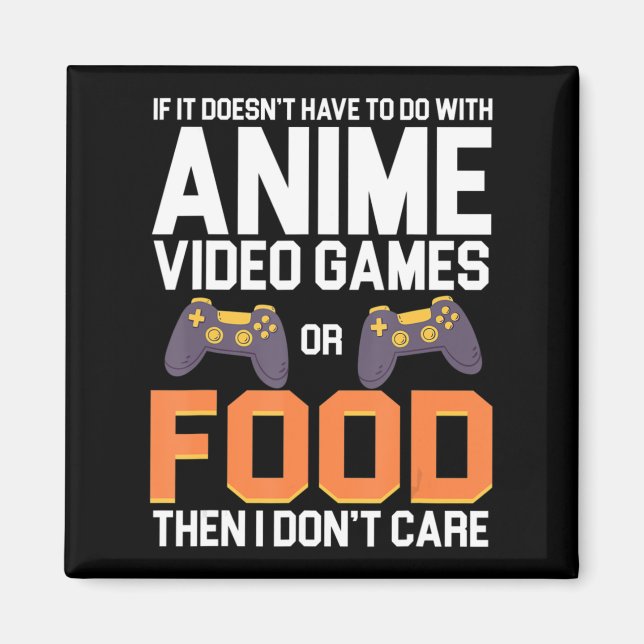 If It Doesn't Have To Do With Anime Video Games or Magnet (Front)