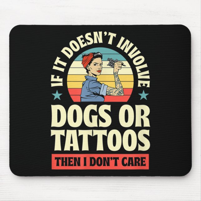 If It Doesnt Involve Dogs Or Tattoos Then I Dont C Mouse Mat (Front)