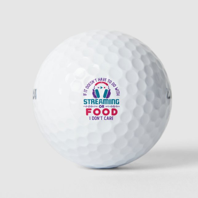 If It Doesn't Involve Streaming or Food Don't Care Golf Balls (Front)