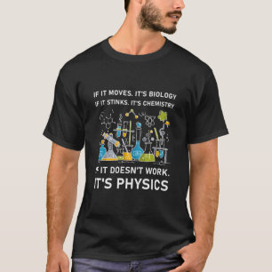 If it doesn't work it's Physics T-Shirt