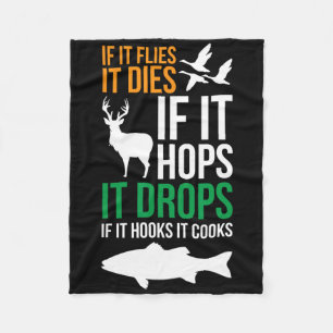 If It Flies It Dies If It Hops It Drops If It Hook Fleece Blanket