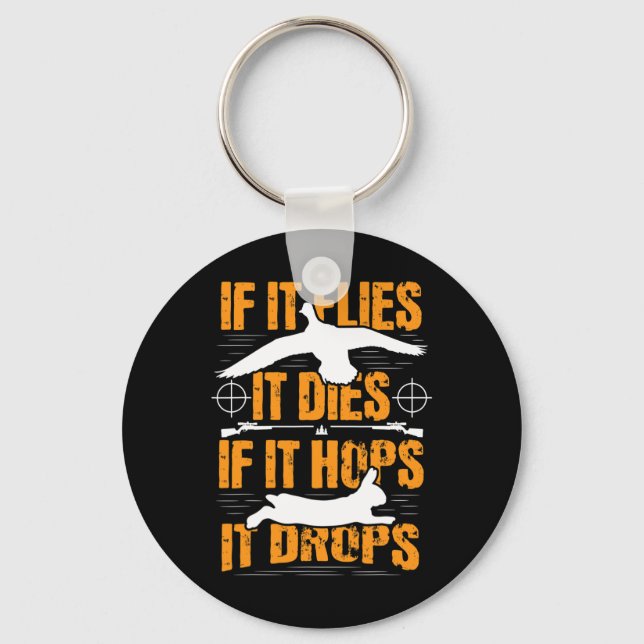 If It Flies It Dies If It Hops It Drops - Rabbit H Key Ring (Front)