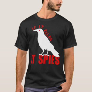 If It Flies It Spies Birds Conspiracy Joke Meme Su T-Shirt