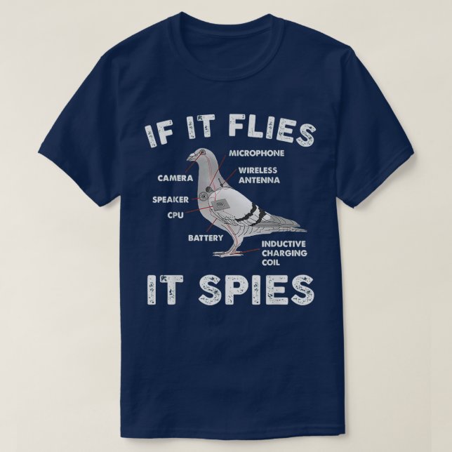 If It Flies It Spies Pigeon Anatomy Bird Arenx27t  T-Shirt (Design Front)