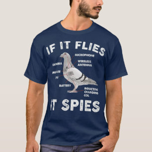 If It Flies It Spies Pigeon Anatomy Bird Arenx27t  T-Shirt