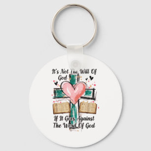 If It Goes Against The Word Of God Lover Groovy Ch Key Ring