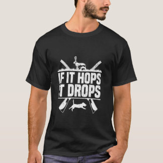 If it hops it drops Design for a Rabbit hunter Lon T-Shirt