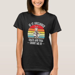 If It Includes Goat And Yoga Count Me In Retro Far T-Shirt