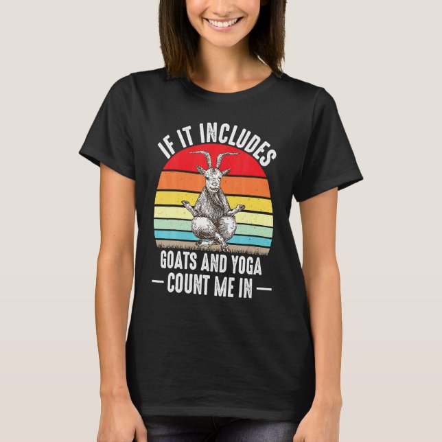 If It Includes Goat And Yoga Count Me In Retro Far T-Shirt (Front)