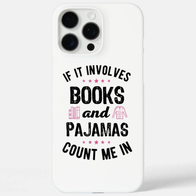 If It Involves Books and Pyjamas Book Lover Bookwo Case-Mate iPhone Case (Back)