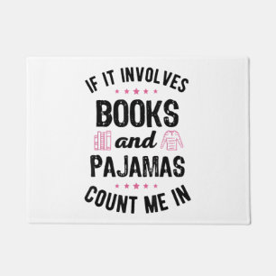 If It Involves Books and Pyjamas Book Lover Bookwo Doormat