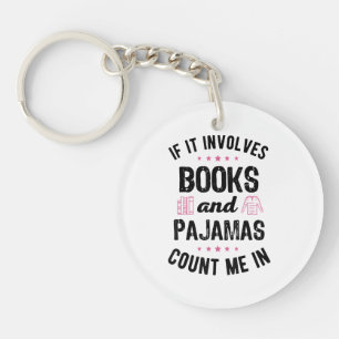 If It Involves Books and Pyjamas Book Lover Bookwo Key Ring