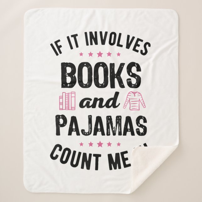 If It Involves Books and Pyjamas Book Lover Bookwo Sherpa Blanket (Front)