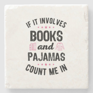 If It Involves Books and Pyjamas Book Lover Bookwo Stone Coaster