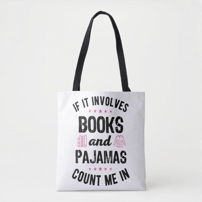 If It Involves Books and Pyjamas Book Lover Bookwo Tote Bag (Front)
