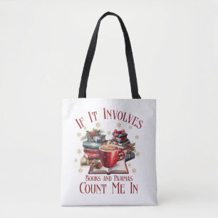 If It Involves Books and Pyjamas Count Me In Tote Bag