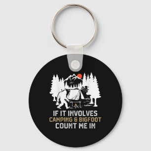 If It Involves Camping & Bigfoot Count Me In F Key Ring