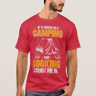 If It Involves Camping and Campfire Cooking Count T-Shirt