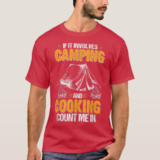 If It Involves Camping and Campfire Cooking Count T-Shirt