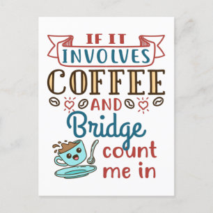 If It Involves Coffee and Bridge Cute Card Game