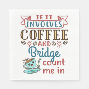 If It Involves Coffee and Bridge Cute Card Game Napkin