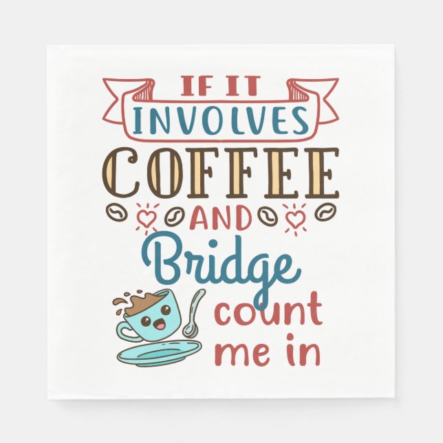 If It Involves Coffee and Bridge Cute Card Game Napkin (Front)
