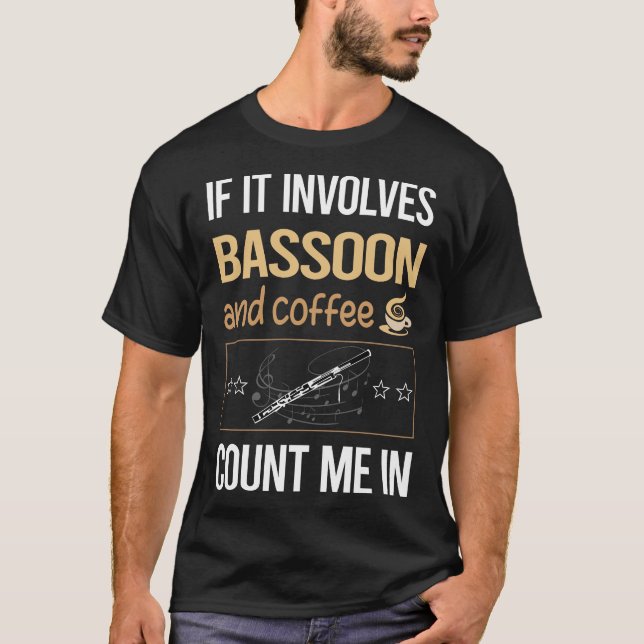 If It Involves Coffee Bassoon Bassoonist T-Shirt (Front)