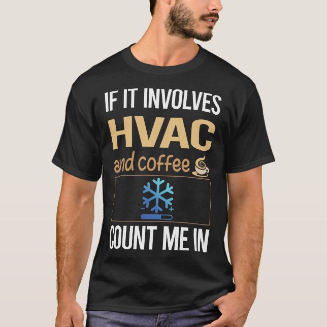 If It Involves Coffee HVAC T-Shirt (Front)