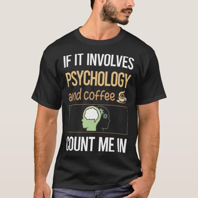 If It Involves Coffee Psychology T-Shirt (Front)