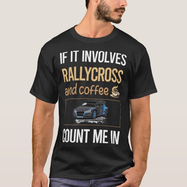 If It Involves Coffee Rallycross T-Shirt (Front)