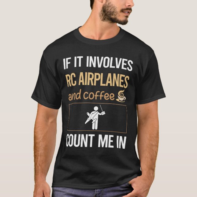 If It Involves Coffee RC Aeroplane Aeroplanes Plan T-Shirt (Front)
