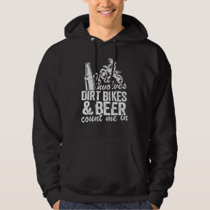 If It Involves Dirrt Bikes Beerr Countt Me In Moto Hoodie