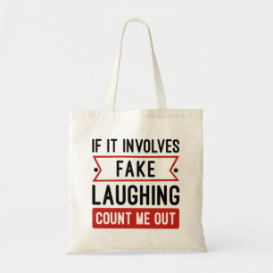 If It Involves Fake Laughing Tote Bag
