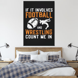 If It Involves Football And Wrestling Count Me Canvas Print