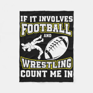 If It Involves Football And Wrestling Count Me In Fleece Blanket
