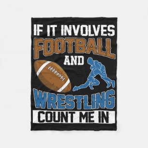 If It Involves Football And Wrestling Count Me In Fleece Blanket