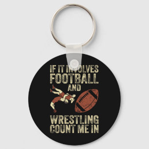 If It Involves Football And Wrestling Count Me In Key Ring