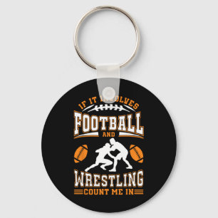 If It Involves Football And Wrestling Count Me In Key Ring