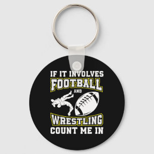 If It Involves Football And Wrestling Count Me In Key Ring