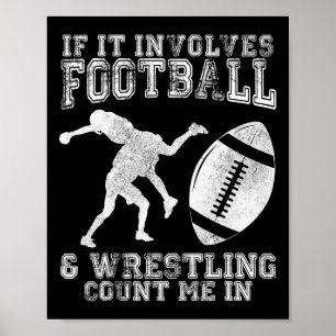 If It Involves Football And Wrestling Count Me In  Poster