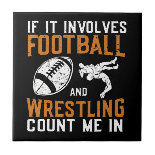 If It Involves Football And Wrestling Count Me Tile