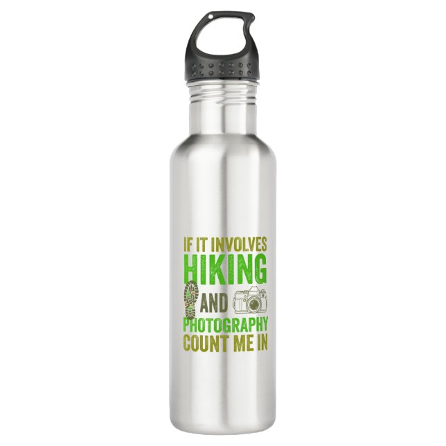 If It Involves Hiking and Photography Count Me In  710 Ml Water Bottle (Front)