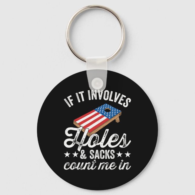 If It Involves Holes And Sacks - Cornhole Player 4 Key Ring (Front)