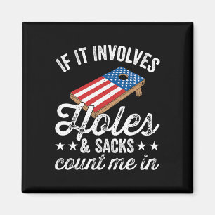 If It Involves Holes And Sacks - Cornhole Player 4 Magnet
