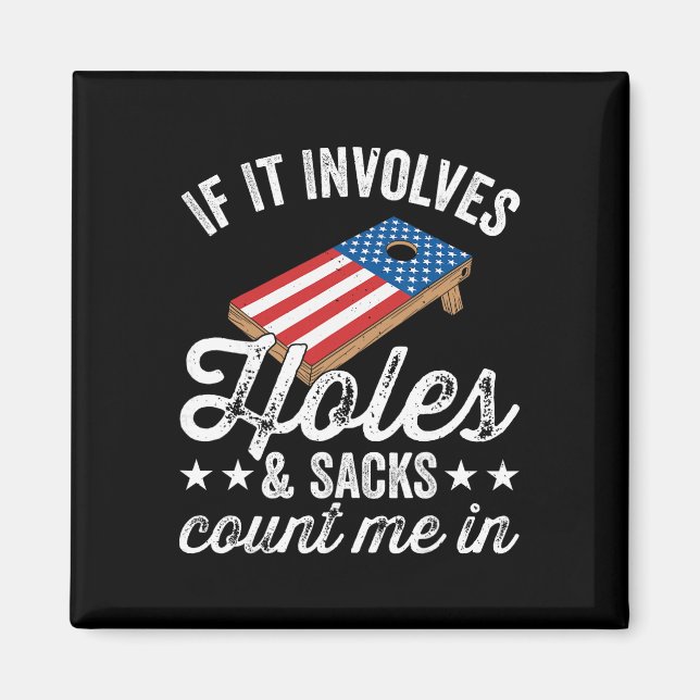 If It Involves Holes And Sacks - Cornhole Player 4 Magnet (Front)
