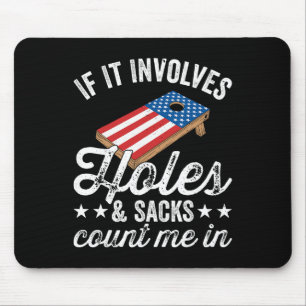 If It Involves Holes And Sacks - Cornhole Player 4 Mouse Mat