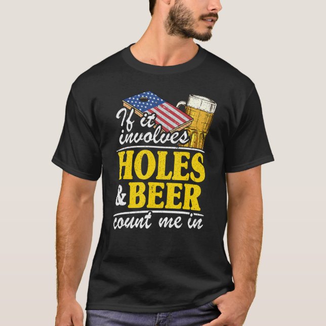 If It Involves Holes & Beer Count Me In Usa Flag C T-Shirt (Front)