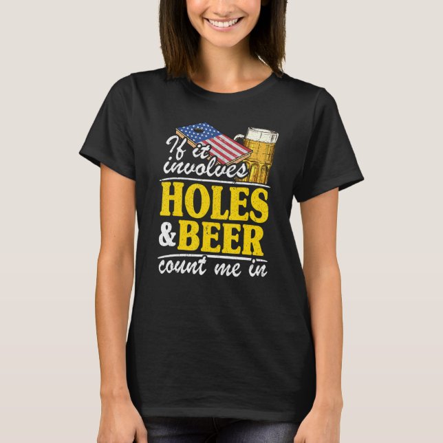 If It Involves Holes & Beer Count Me In Usa Flag C T-Shirt (Front)