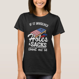 If It Involves Holes & Sacks Count Me In Usa Flag T-Shirt