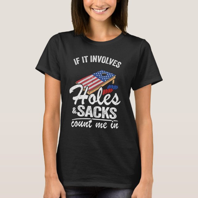 If It Involves Holes & Sacks Count Me In Usa Flag  T-Shirt (Front)